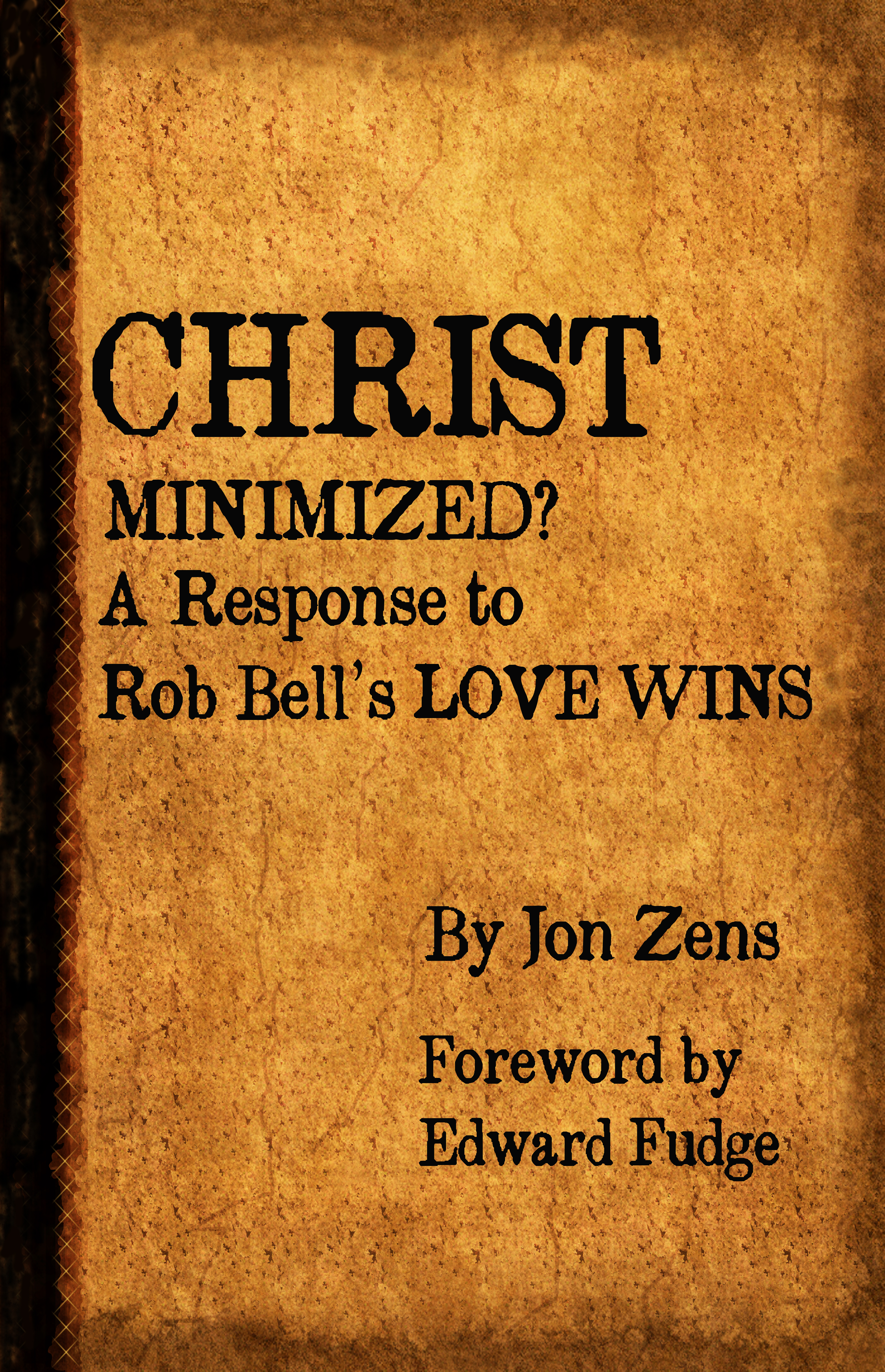 Image for Christ Minimized? A Response to Rob Bell's Love Wins